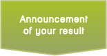 Announcement of your result